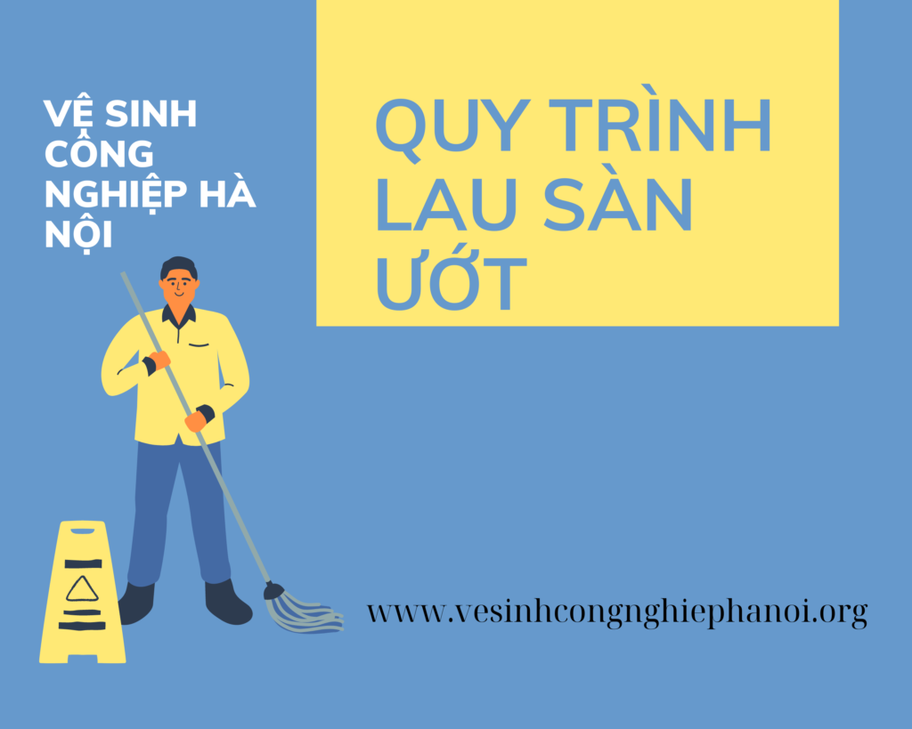 Quy trình lau sàn ướt trong nghiệp vụ vệ sinh công nghiệp